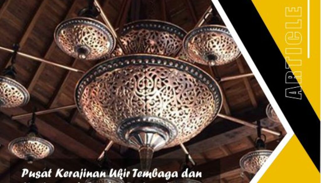 ukir tembaga dan kuningan - pusat kerajinan ukir tembaga kuningan